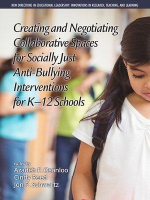 cover image of Creating and Negotiating Collaborative Spaces for Socially?Just Anti?Bullying Interventions for K?12 Schools